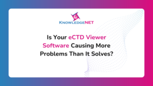 Is Your eCTD Viewer Software Causing More Problems Than It Solves ...