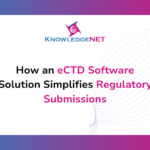 How an eCTD Software Solution Simplifies Regulatory Submissions